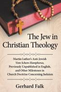 Falk, G:  The Jew in Christian Theology di Gerhard Falk edito da McFarland