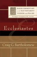 Ecclesiastes di Craig G. Bartholomew edito da Baker Publishing Group
