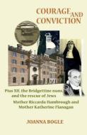 Courage and Conviction. Pius XII, the Bridgettine Nuns, and the Rescue of Jews. Mother Riccarda Hambrough and Mother Kat di Joanna Bogle edito da GRACEWING