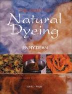 The Craft Of Natural Dyeing di Jenny Dean edito da Search Press Ltd