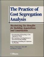 The Practice of Cost Segregation Analysis di Bruce A. Desrosiers, Wayne J. DelPico, Desrosiers edito da John Wiley & Sons