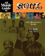All Music Guide to Soul di Vladimir Bogdanov, Chris Woodstra, Stephen Thomas Erlewine edito da Rowman & Littlefield