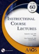 Instructional Course Lectures, Volume 60, 2011 di Kenneth A. Egol edito da American Academy of Orthopaedic Surgeons
