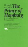 The Prince of Homburg di Heinrich Von Kleist edito da Ivan R Dee