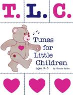 T.L.C.: Tunes for Little Children edito da HERITAGE MUSIC