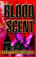 Blood Scent di Patty G. Henderson edito da Justice House Publishing