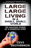 Large Large Living in a Small Small World di Steve Smothermon edito da LIFEBRIDGE