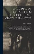 A Journal Of Hospital Life In The Confederate Army Of Tennessee: From The Battle Of Shiloh To The End Of The War: With Sketches Of Life And Character, di Kate Cumming edito da LEGARE STREET PR