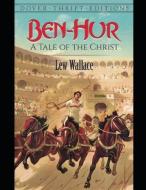 Ben-Hur: A Tale of the Christ (Annotated) di Lewis Wallace edito da INDEPENDENTLY PUBLISHED