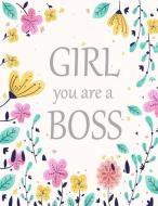 Girl You Are A Boss: Girl You Are A Boss Journal: Floral Girlboss Notebook, Watercolor Notebook, Journals, Diaries, Gift di Omi Kech edito da INDEPENDENTLY PUBLISHED