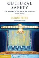 Cultural Safety in Aotearoa New Zealand di Dianne Wepa edito da Cambridge University Press