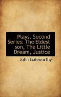 Plays. Second Series di John Galsworthy edito da Bibliolife