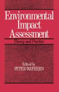 Environmental Impact Assessment: Theory and Practice edito da ROUTLEDGE