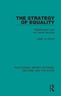 The Strategy Of Equality di Julian Le Grand edito da Taylor & Francis Ltd