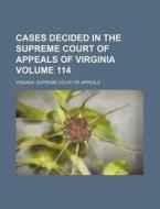 Cases Decided In The Supreme Court Of Ap di Virginia Supreme Court of Appeals edito da Rarebooksclub.com