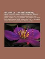 Maximals (Transformers) di Source Wikipedia edito da Books LLC, Reference Series