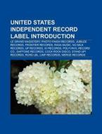 United States independent record label Introduction di Source Wikipedia edito da Books LLC, Reference Series