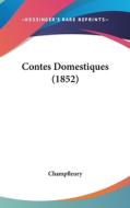 Contes Domestiques (1852) di Jules Francois Champfleury edito da Kessinger Publishing