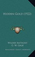Hidden Gold (1922) di Wilder Anthony edito da Kessinger Publishing