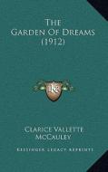 The Garden of Dreams (1912) di Clarice Vallette McCauley edito da Kessinger Publishing