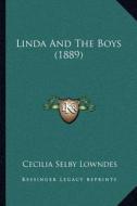 Linda and the Boys (1889) di Cecilia Selby Lowndes edito da Kessinger Publishing