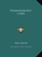 Hermaphrodit (1920) di Max Sidow edito da Kessinger Publishing
