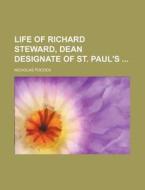 Life Of Richard Steward, Dean Designate Of St. Paul's di Nicholas Pocock edito da General Books Llc