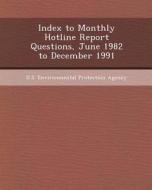 Index to Monthly Hotline Report Questions, June 1982 to December 1991 di Rumanda Kay Young edito da Bibliogov