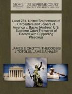 Local 281, United Brotherhood Of Carpenters And Joiners Of America V. Backo (andrew) U.s. Supreme Court Transcript Of Record With Supporting Pleadings di James E Crotty, Theodosis J Totolis, James A Haley edito da Gale Ecco, U.s. Supreme Court Records