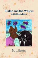 Pinkie & the Walrus di M. L. Borges edito da Lulu.com