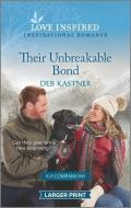 Their Unbreakable Bond di Deb Kastner edito da HARLEQUIN SALES CORP