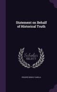 Statement On Behalf Of Historical Truth di Philippe Bunau-Varilla edito da Palala Press