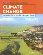 Climate Change: Human Effects on the Nitrogen Cycle di Jeri Freedman edito da Rosen Publishing Group