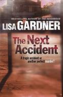 The Next Accident di Lisa Gardner edito da Orion Publishing Co