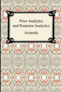 Prior Analytics And Posterior Analytics di Aristotle edito da Digireads.com