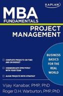 Mba Fundamentals Project Management di Vijay Kanabar, Roger D. H. Warburton, Paul B. Cook edito da Kaplan Aec Education