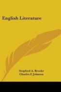 English Literature di Stopford A. Brooke, Charles F. Johnson edito da Kessinger Publishing, Llc