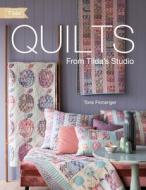 Quilts from Tilda's Studio di Tone Finnanger edito da David & Charles