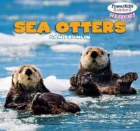 Sea Otters di Sam Drumlin edito da POWERKIDS PR