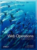 Web Operations di John Allspaw, Jesse Robbins edito da O'Reilly Media, Inc, USA
