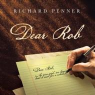 Dear Rob di Richard Penner edito da Balboa Press