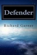 Defender di Richard Michael Garner edito da Createspace