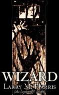 Wizard by Larry M. Harris, Science Fiction, Adventure, Fantasy di Larry M. Harris, Laurence Mark Janifer edito da Aegypan