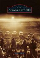 Nevada Test Site di Peter W. Merlin edito da ARCADIA PUB (SC)