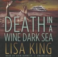 Death in a Wine Dark Sea di Lisa King edito da Blackstone Audiobooks