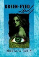 Green-Eyed Lady di Murtaza Tarin edito da Xlibris