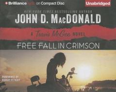 Free Fall in Crimson di John D. MacDonald edito da Brilliance Audio