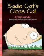 Sadie Cat's Close Call di Holly Zanville edito da Createspace