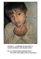 Poverty: A Corporate Creation & Ratio Controls for Eradication: Corporate Responsibility for Poverty Eradication di Viswanatha Subramaniam, Dr Viswanatha Subramaniam edito da Createspace