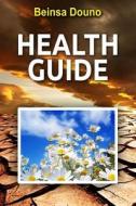 Health Guide di Beinsa Douno edito da Createspace